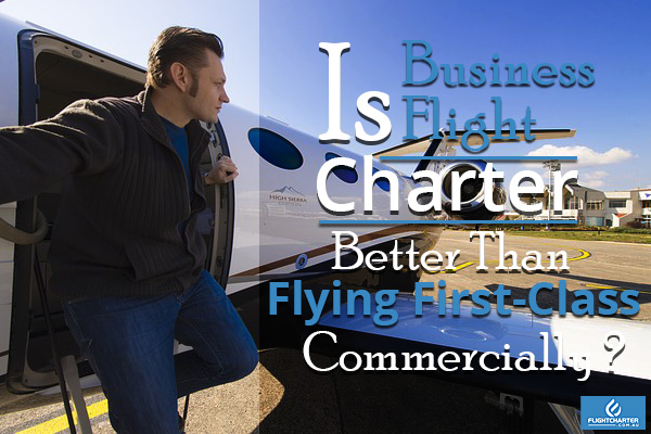 Flight charter vs first class - private jet hire